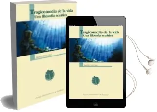 Descargar AudioLibro Tragicomedia de la Vida. una Filosofia Acuatica de Andres Ortiz Oses año 2010