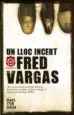 AudioLibro Un Lloc Incert de Fred Vargas