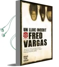 Descargar AudioLibro Un Lloc Incert de Fred Vargas año 2010