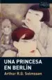 AudioLibro Una Princesa en Berlin de Arthur R.G. Solmssen