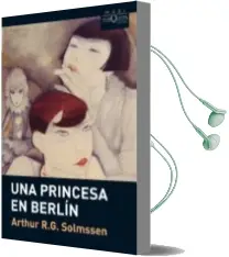 Descargar AudioLibro Una Princesa en Berlin de Arthur R.G. Solmssen año 2010