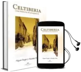 Descargar AudioLibro Celtiberia: Una Historia de Posguerra de Miguel Angel Morales Miña año 2010