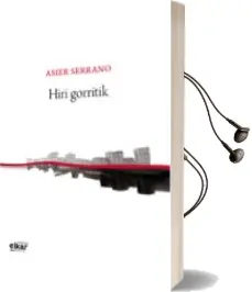 Descargar AudioLibro Hiri Gorritik de Asier Serrano año 2010
