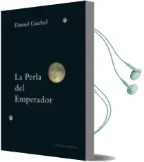 Descargar AudioLibro La Perla del Emperador de Daniel Guebel año 2010