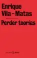 AudioLibro Perder Teorias de Enrique Vila Matas