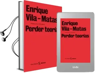 Descargar AudioLibro Perder Teorias de Enrique Vila Matas año 2010
