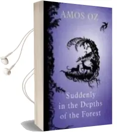 Descargar AudioLibro Suddenly in the Depths of the Forest de Amos Oz año 2010