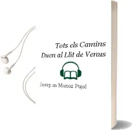 Descargar AudioLibro Tots els Camins Duen al Llit de Venus de Josep M. Muñoz Pujol año 2010