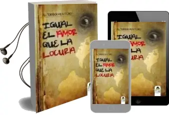 Descargar AudioLibro Igual el Amor que la Locura de Alfonso Montoro año 2010