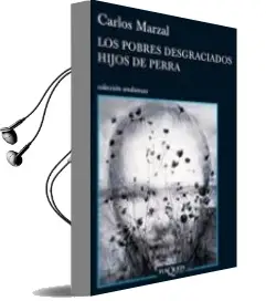 Descargar AudioLibro Pobres Desgraciados Hijos de Perra de Carlos Marzal año 2010