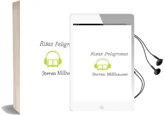 Descargar AudioLibro Risas Peligrosas de Steven Millhauser año 2010