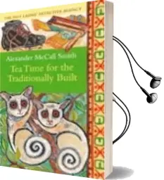 Descargar AudioLibro Tea Time for the Traditionally Built de Alexander Mccall Smith año 2010