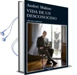 Descargar AudioLibro Vida de un Desconocido de Andreï Makine año 2010