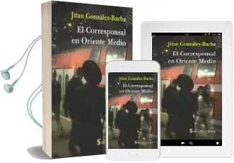 Descargar AudioLibro El Corresponsal en Oriente Medio de Juan Gonzalez Barba año 2010
