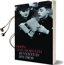 Descargar AudioLibro Juventud sin Dios de Odon Von Horvath año 2010