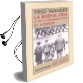 Descargar AudioLibro La Buena Vida o de la Serenidad Ante el Horror de Fred Wander año 2010