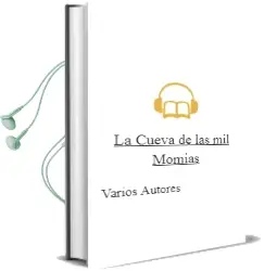Descargar AudioLibro La Cueva de las mil Momias de Varios Autores año 2010