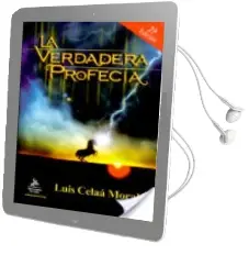 Descargar AudioLibro La Verdadera Frofecia de Luis Celaa Morales año 2010