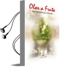 Descargar AudioLibro Olor a Fruta de Ana Rodriguez Cortezo año 2010