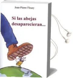 Descargar AudioLibro Si las Abejas Desaparecieran de Jean Pierre Fleury año 2010