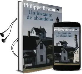 Descargar AudioLibro Un Instante de Abandono de Philippe Besson año 2010