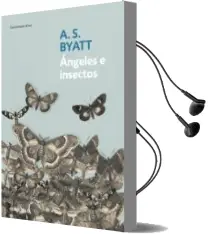 Descargar AudioLibro Angeles e Insectos de A.S. Byatt año 2010