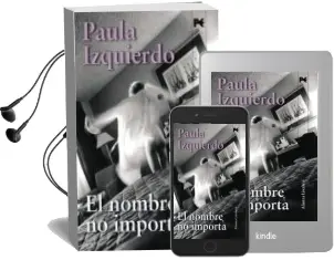 Descargar AudioLibro El Nombre no Importa de Paula Izquierdo año 2010