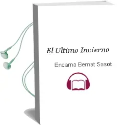 Descargar AudioLibro El Ultimo Invierno de Encarna Bernat Sasot año 2010