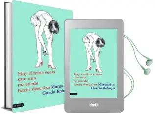 Descargar AudioLibro Hay Ciertas Cosas que una no Puede Hacer Descalza de Margarita Garcia Robayo año 2010