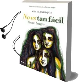 Descargar AudioLibro No es tan Facil Llevar Bragas: Una Novela Llena de Rabia de Mujer de Ana Manrique año 2010