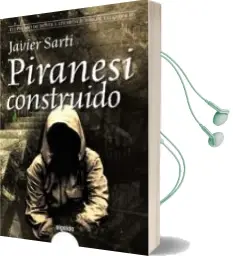 Descargar AudioLibro Piranesi Construido (Lvi Premio de Novela Ateneo-Ciudad de Vallad Olid) de Javier Sarti año 2010