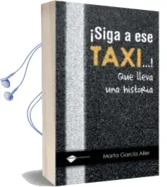 Descargar AudioLibro Siga a ese Taxi que Lleva una Historia de Marta Garcia Aller año 2010