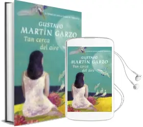 Descargar AudioLibro Tan Cerca del Aire (ix Premio Torrevieja de Novela, 2010) de Gustavo Martin Garzo año 2010