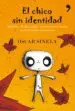 AudioLibro El Chico sin Identidad: Escucha, Siente, Confia, Solo Entonces sa Bras que ha Llegado el Momento de Oscar Sinela