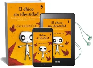Descargar AudioLibro El Chico sin Identidad: Escucha, Siente, Confia, Solo Entonces sa Bras que ha Llegado el Momento de Oscar Sinela año 2010