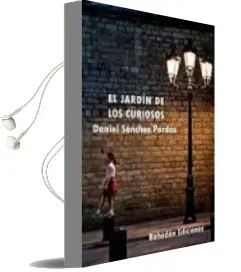 Descargar AudioLibro El Jardin de los Curiosos de Daniel Sanchez Pardos año 2010