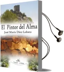 Descargar AudioLibro El Pintor del Alma de Jose Maria Diez Lobato año 2010