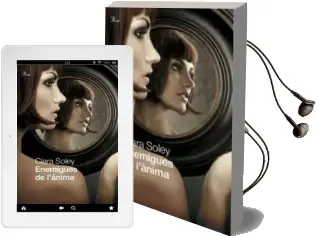 Descargar AudioLibro Enemigues de l Anima de Clara Soley año 2010