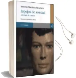 Descargar AudioLibro Espejos de Soledad de Antonio Martinez Menchen año 2010