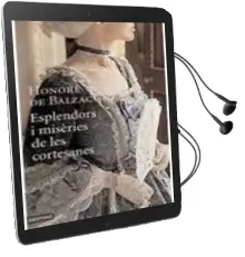 Descargar AudioLibro Esplendors i Miseries de les Cortesanes de Honore De Balzac año 2010