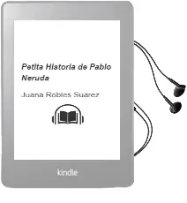 Descargar AudioLibro Petita Historia de Pablo Neruda de Juana Robles Suarez año 2010