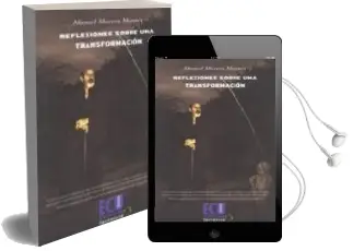 Descargar AudioLibro Reflexiones Sobre una Transformacion de Manuel Morera Montes año 2010