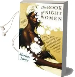 Descargar AudioLibro The Book of Night Women de Marlon James año 2010
