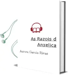 Descargar AudioLibro As Razois D´Anxelica de Aurora Garcia Rivas año 2010