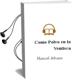 Descargar AudioLibro Como Polvo en la Ventisca de Manuel Athané año 2010