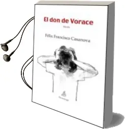 Descargar AudioLibro El don de Vorace de Felix Francisco Casanova Martin año 2010