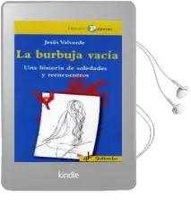 Descargar AudioLibro La Burbuja Vacia: Una Historia de Soledades y Reencuentros de Jesus Valverde año 2010