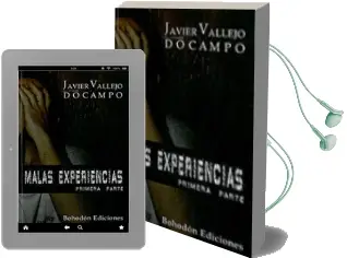 Descargar AudioLibro Malas Experiencias: Primera Parte de Javier Vallejo Docampo año 2010