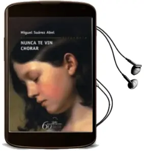 Descargar AudioLibro Nunca te vin Chorar de Miguel Suarez Abel año 2010