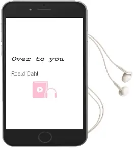 Descargar AudioLibro Over to you de Roald Dahl año 2010